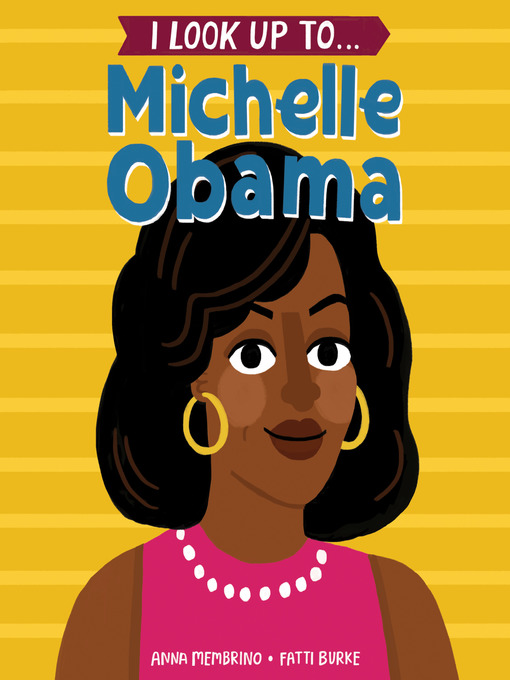 Title details for I Look Up To... Michelle Obama by Anna Membrino - Wait list
